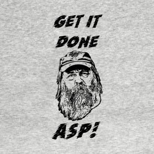 Gold rush Tony Beats wants it done ASP T-Shirt